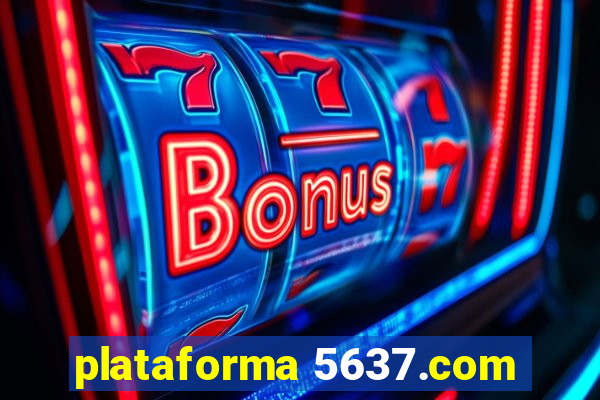 plataforma 5637.com